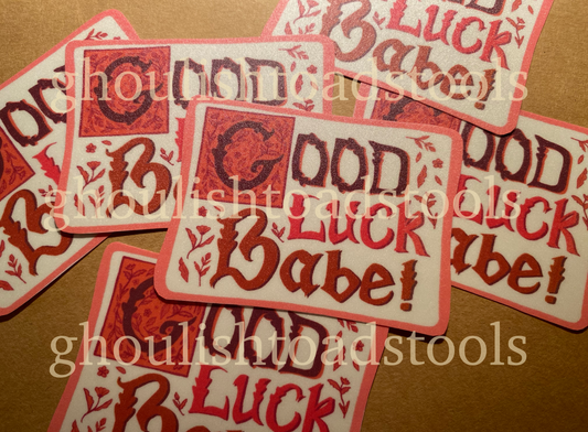 Good Luck Babe! Sticker